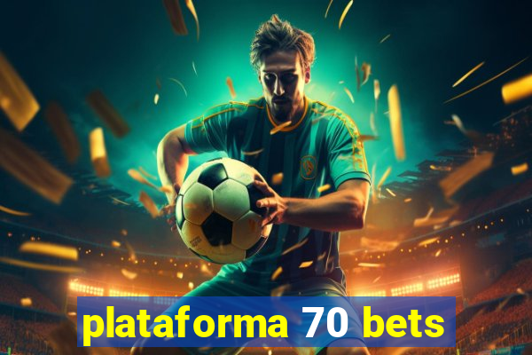plataforma 70 bets